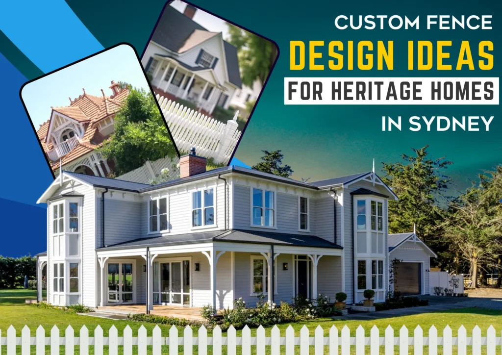 Custom Fence Design Ideas for Heritage Homes in Sydney