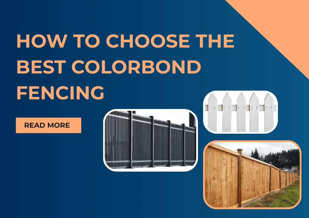 How To Choose the Best Colorbond Fencing For Your Sydney Property