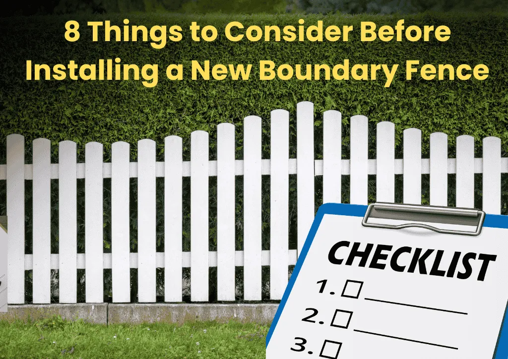 8 Things to Consider Before Installing a New Boundary Fence