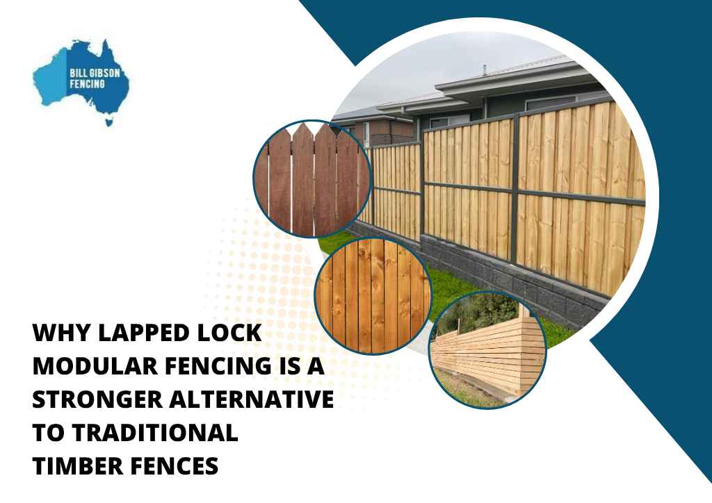 Why Lapped Lock Modular Fencing Is a Stronger Alternative to Traditional Timber Fences
